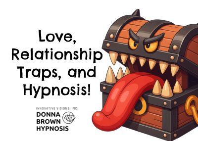 Love, Relationship Traps, and Hypnosis!