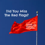 Did You Miss the Red Flags? Hypnosis Can Help You See Them Clearly
