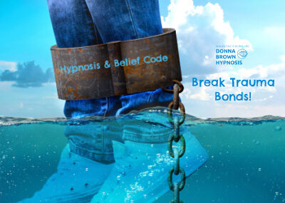 Hypnosis Breaks Trauma Bonds